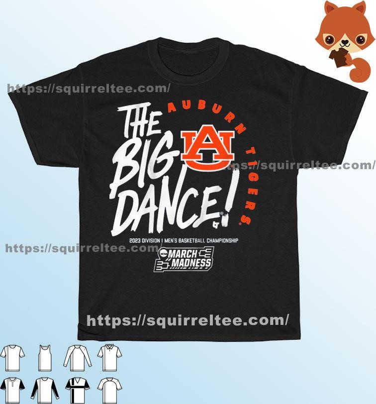The Big Dance March Madness 2023 Auburn Men's Basketball Shirt
