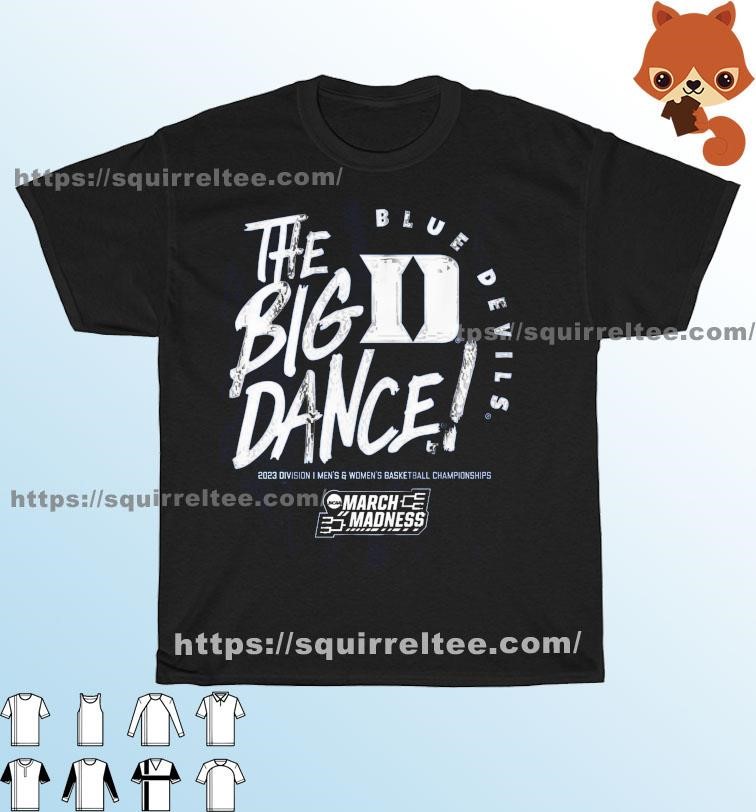 The Big Dance March Madness 2023 Duke Men's And Women's Basketball Shirt