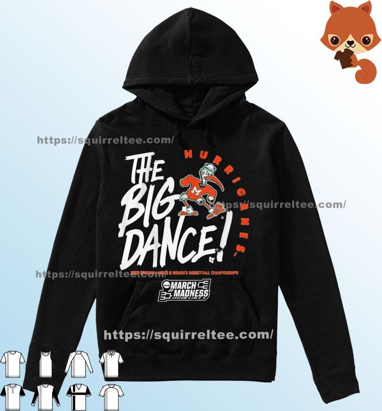 The Big Dance March Madness 2023 Miami Men's And Women's Basketball Shirt Hoodie.jpg