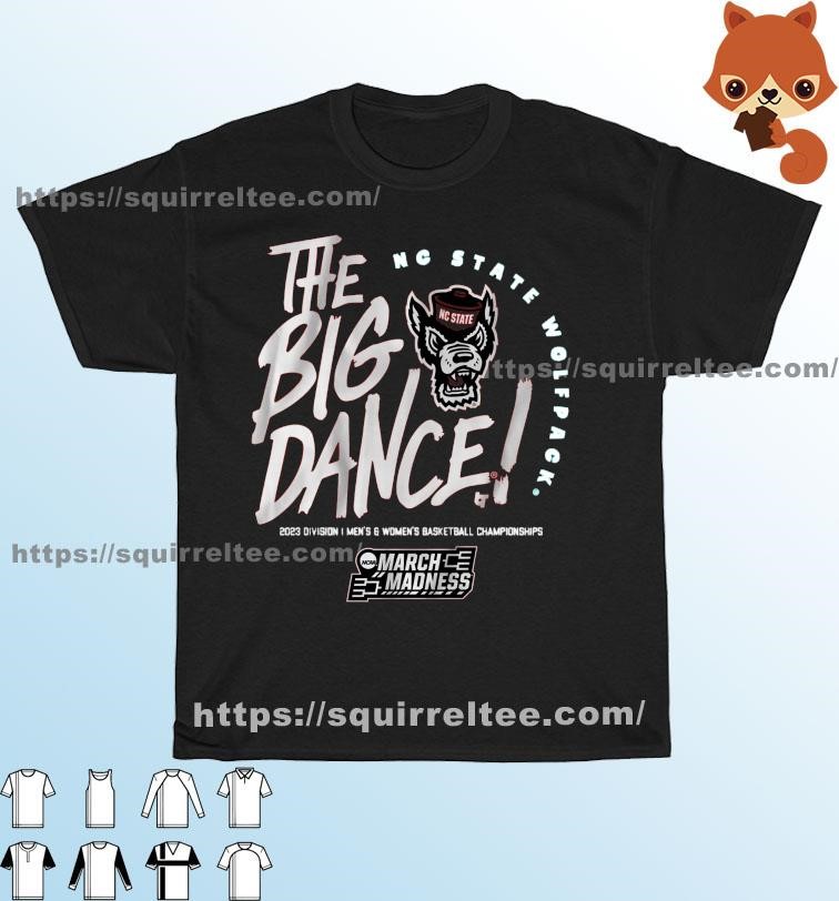 The Big Dance March Madness 2023 NC STATE Women's Basketball Shirt