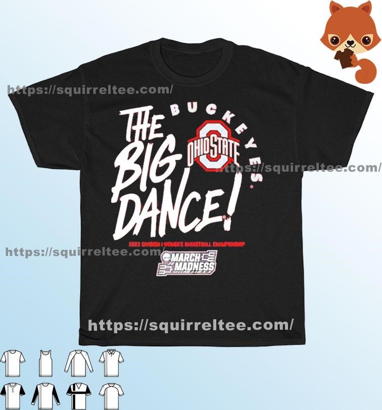 The Big Dance March Madness 2023 Ohio State Women's Basketball Shirt
