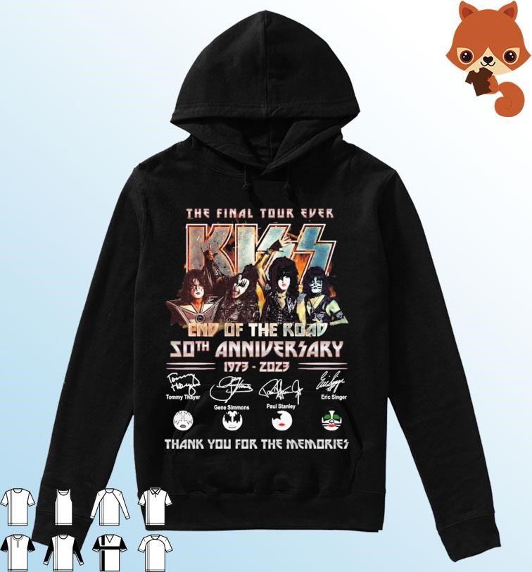 The Final Tour Ever Kiss Band End Of The Road 50th Anniversary 1973-2023 Thank You For The Memories Signatures Shirt Hoodie.jpg