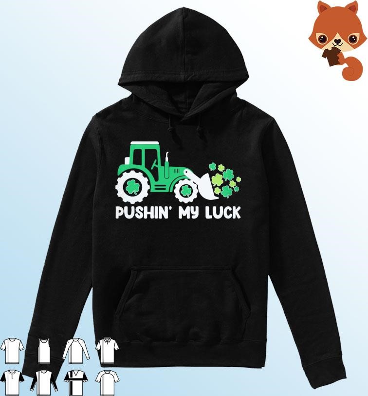 Truck Pushin' My Luck St Patrick's Day Shirt Hoodie.jpg