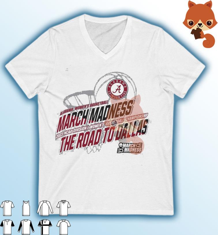 Alabama Women's Basketball 2023 NCAA March Madness The Road To Dallas Shirt