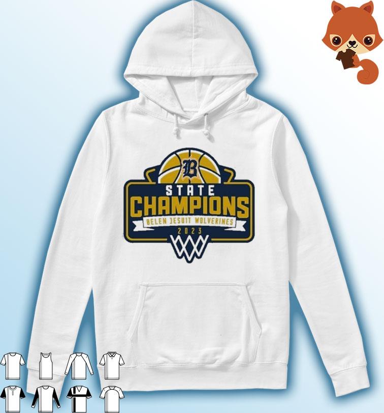 Belen Jesuit Wolverines 2023 Basketball State Champions Shirt Hoodie