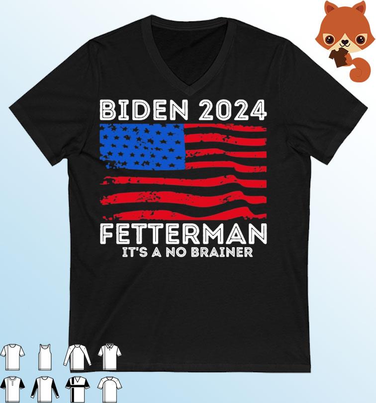 Biden Fetterman 2024 It's A No Brainer Funny Political T-Shirt