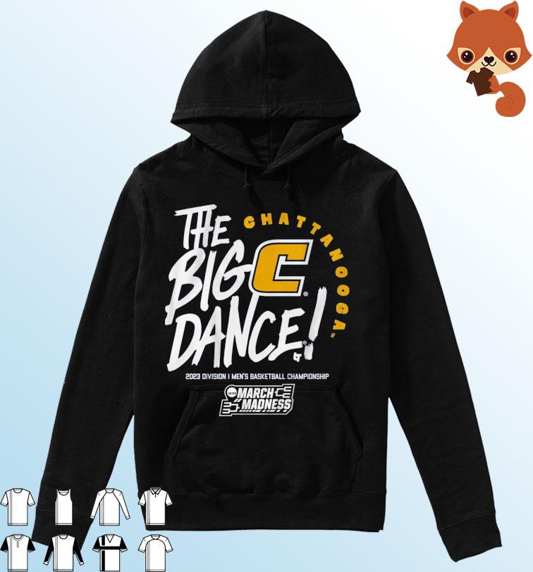 Chattanooga The Big Dance NCAA March Madness 2023 Shirt Hoodie