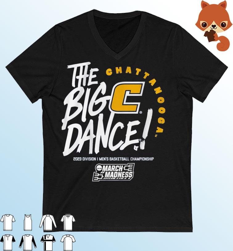 Chattanooga The Big Dance NCAA March Madness 2023 Shirt