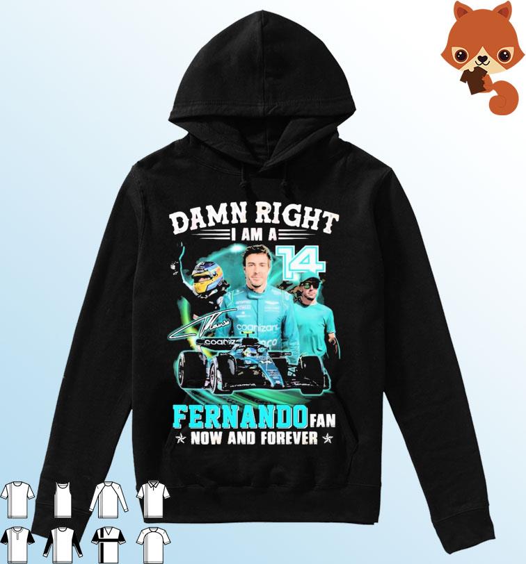 Damn Right I Am A Fernando Fan Now And Forever 2023 Shirt Hoodie