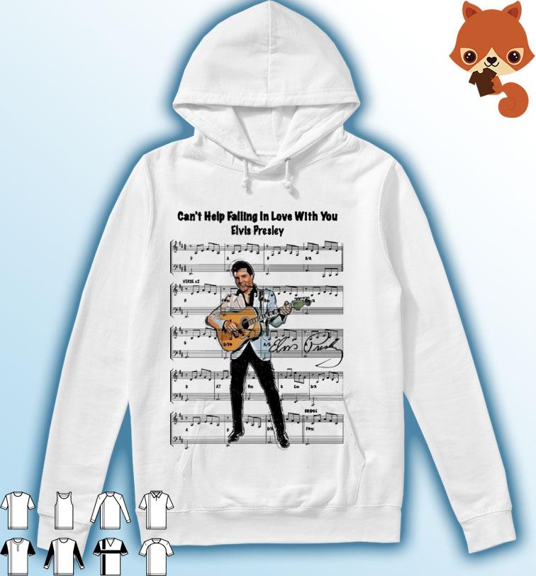 Elvis Presley Can't Help Falling In Love With You Song Lyrics Shirt Hoodie