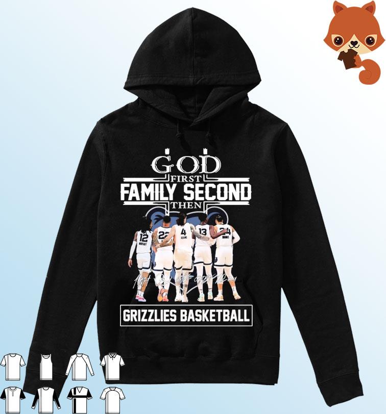 God Family Second First Then Memphis Grizzlies Basketball Team Signatures Shirt Hoodie