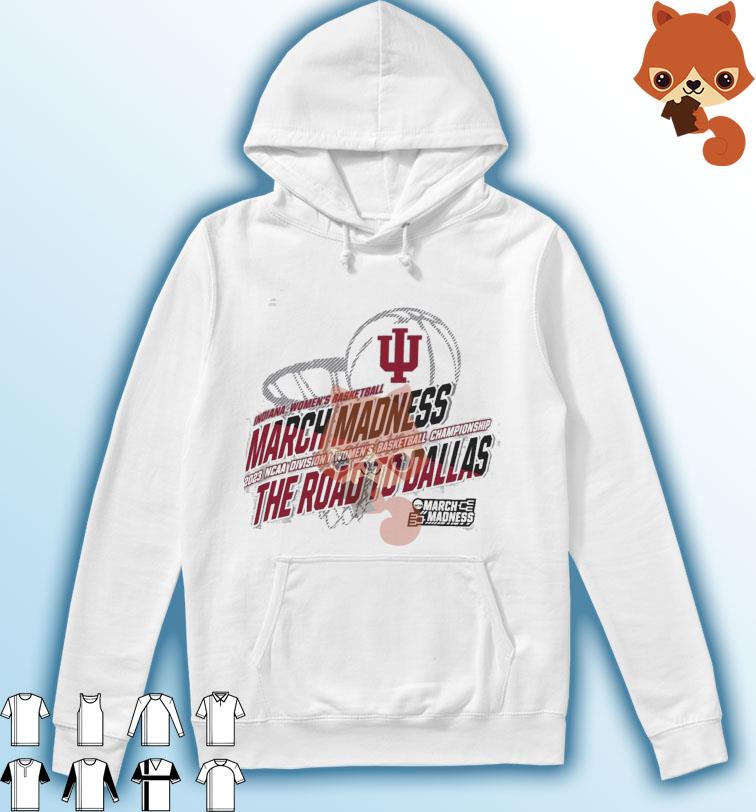 Indiana Women's Basketball 2023 NCAA March Madness The Road To Dallas Shirt Hoodie