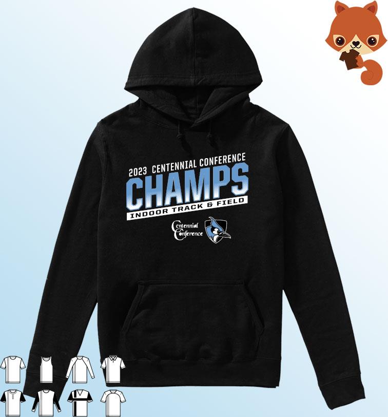 Johns Hopkins 2023 Centennial Conference Indoor Track & Field Champions Shirt Hoodie