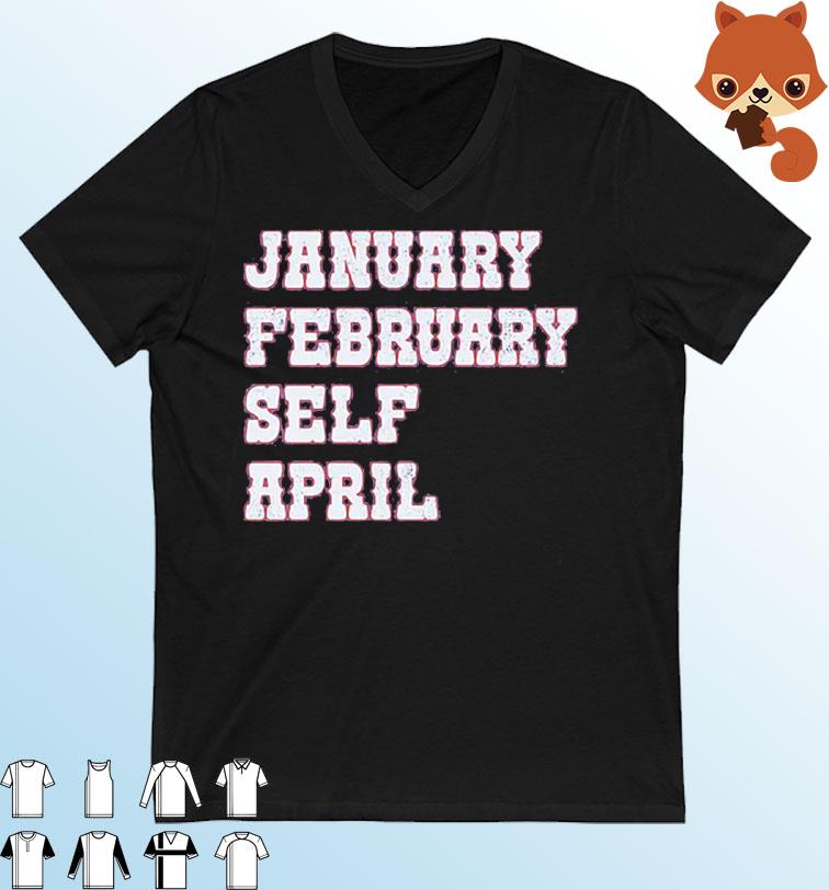 Kansas Jayhawks January February Self April Shirt