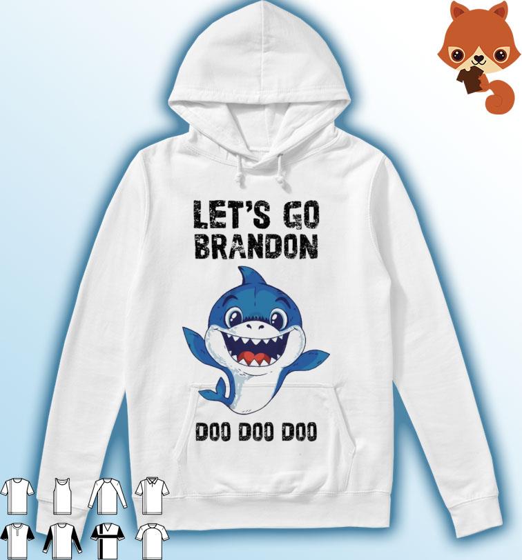 Let's Go Brandon Baby Shark Doo Doo Doo Shirt Hoodie