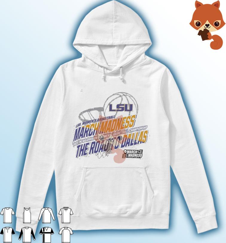 LSU Women's Basketball 2023 NCAA March Madness The Road To Dallas Shirt Hoodie