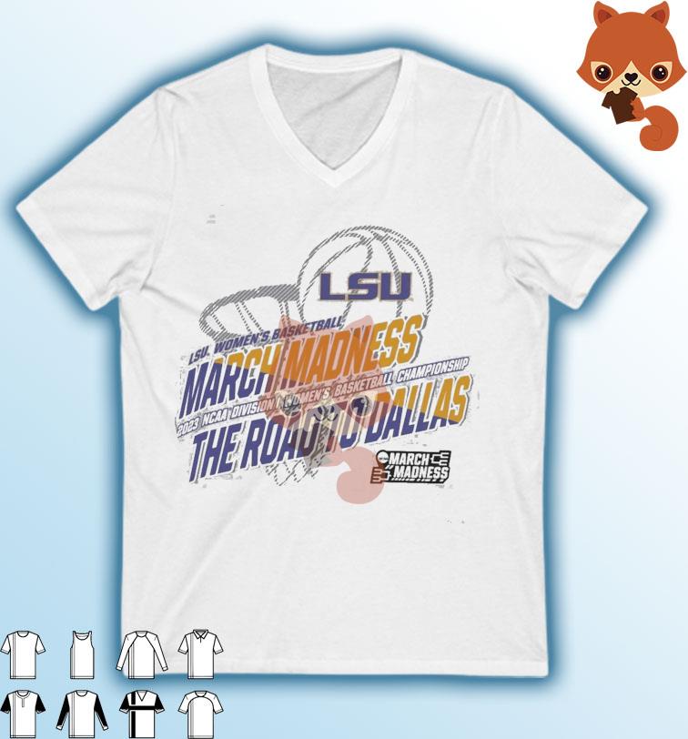 LSU Women's Basketball 2023 NCAA March Madness The Road To Dallas Shirt