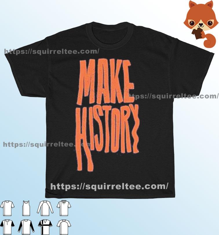 Make History Auburn Tigers Shirt
