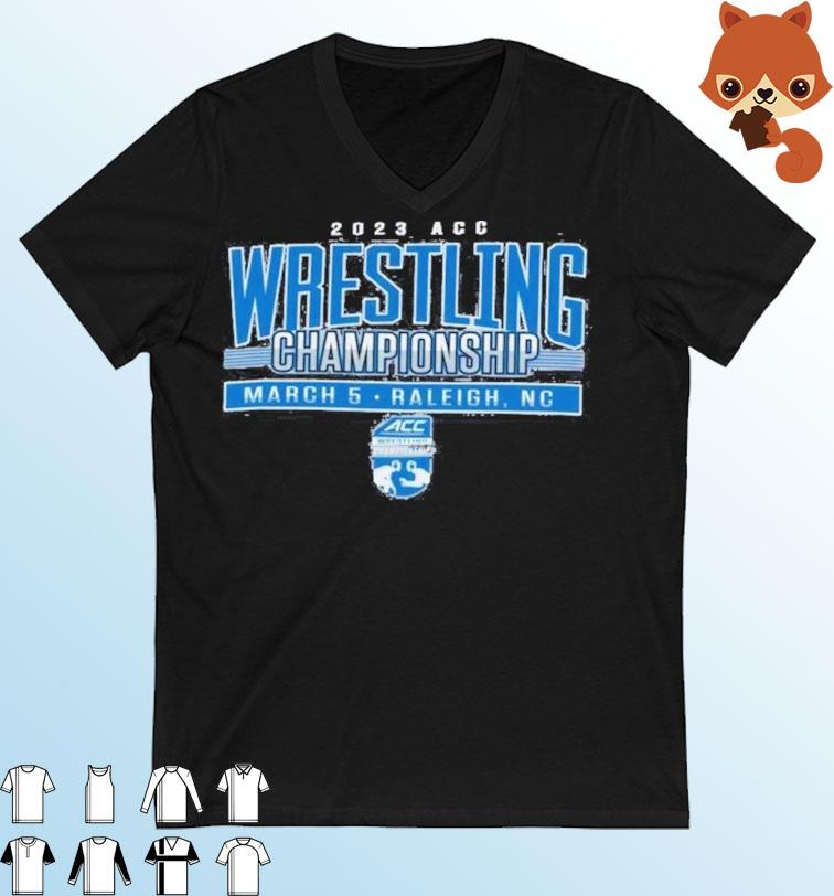 March 5, Raleigh 2023 ACC Wrestling Championships Shirt