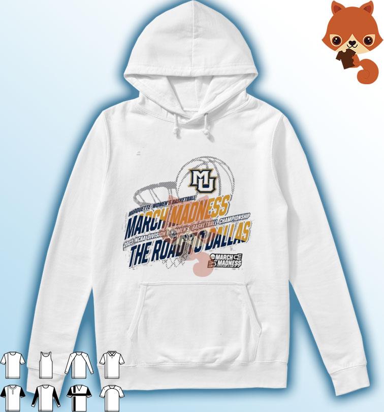 Marquette Women's Basketball 2023 NCAA March Madness The Road To Dallas Shirt Hoodie
