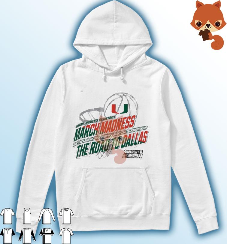 Miami Women's Basketball 2023 NCAA March Madness The Road To Dallas Shirt Hoodie