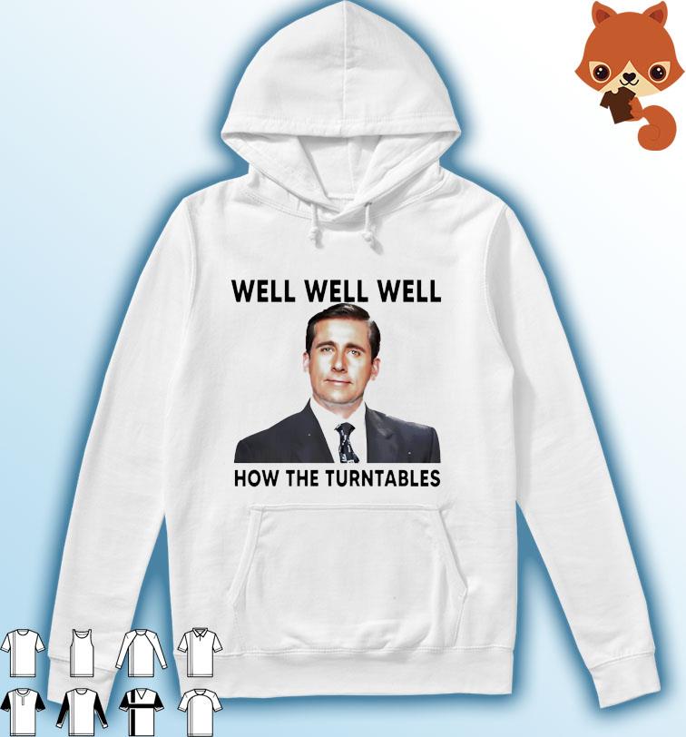 Michael Scott Well Well Well How The Turntables Shirt Hoodie