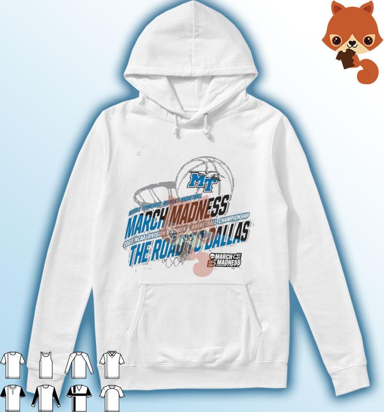 Middle Tennessee Women's Basketball 2023 NCAA March Madness The Road To Dallas Shirt Hoodie