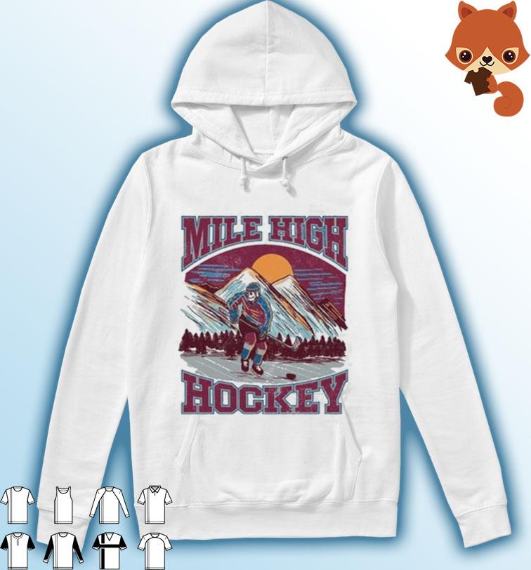 Mile High Hockey Colorado Avalanche Shirt Hoodie