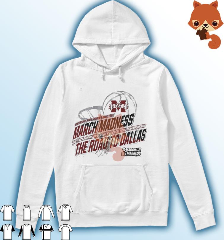 Mississippi State Women's Basketball 2023 NCAA March Madness The Road To Dallas Shirt Hoodie