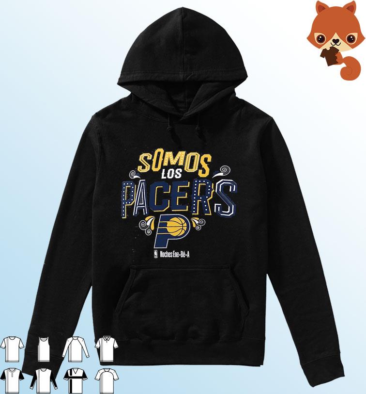 NBA Noches Ene-Be-A 2023 Indiana Pacers Somos Los Pacers Shirt Hoodie