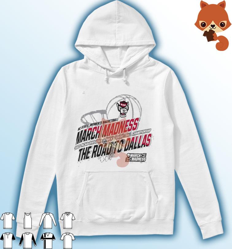 NC State Women's Basketball 2023 NCAA March Madness The Road To Dallas Shirt Hoodie