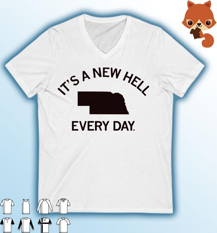 Nebraska It's A New Hell Every Day Shirt