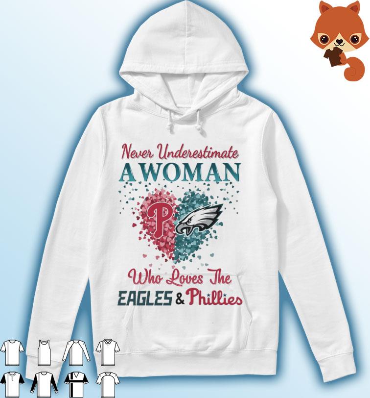 Never Underestimate A Woman Who Loves Eagles Vs Phillies Shirt Hoodie