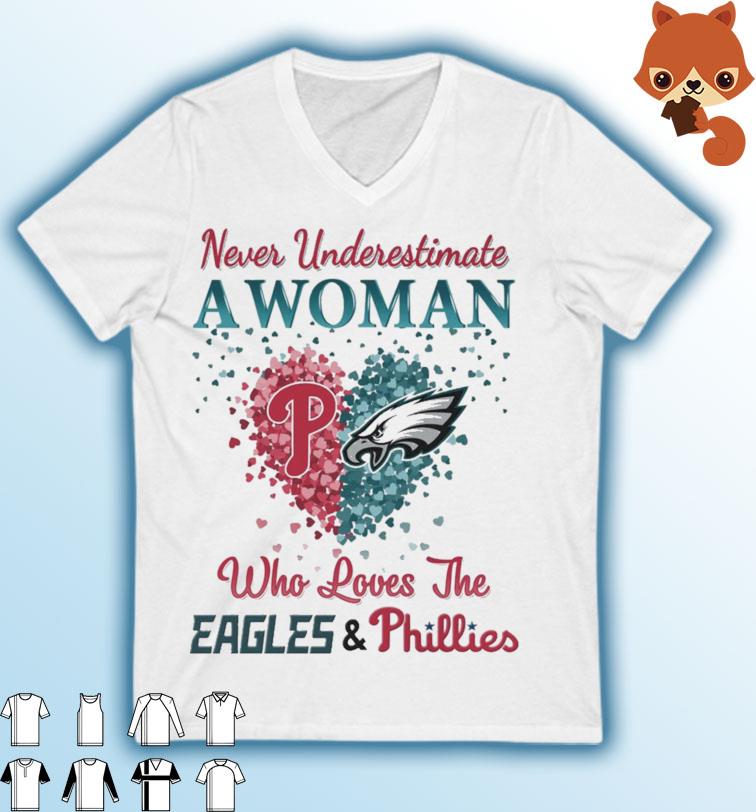 Never Underestimate A Woman Who Loves Eagles Vs Phillies Shirt