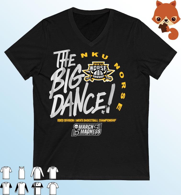 NKU Norse The Big Dance 2023 NCAA March Madness Men's Basketball Shirt