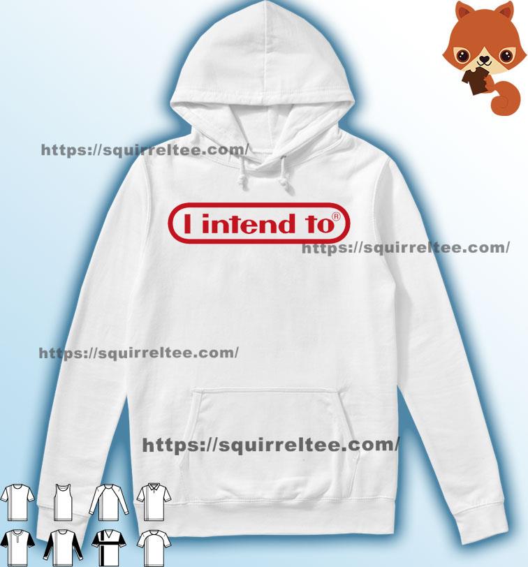 Official I intend to s Hoodie