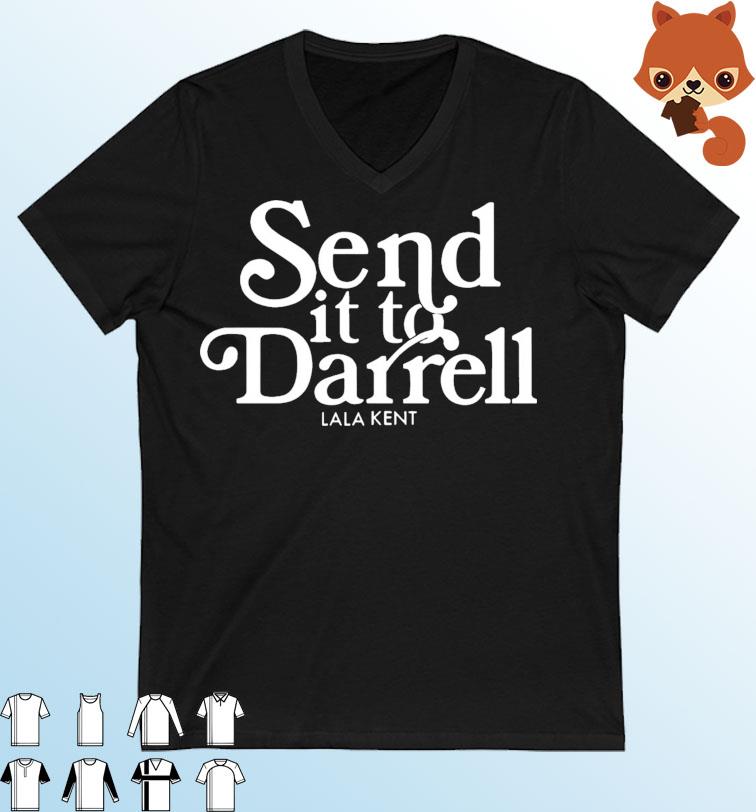 Official Lala Kent Send it to Darrell shirt