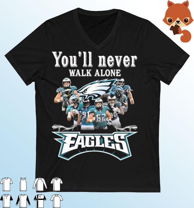 Philadelphia Eagles You'll Never Walk Alone Signatures Shirt