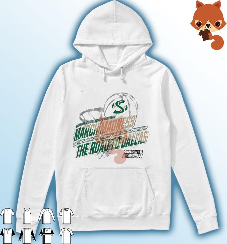 Sacramento State Women's Basketball 2023 NCAA March Madness The Road To Dallas Shirt Hoodie