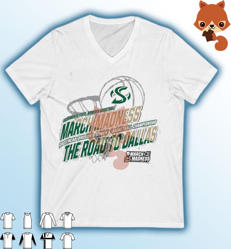 Sacramento State Women's Basketball 2023 NCAA March Madness The Road To Dallas Shirt