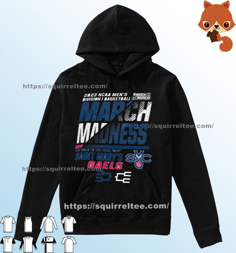 Saint Mary's Men's Basketball 2023 NCAA March Madness The Road To Final Four Shirt Hoodie