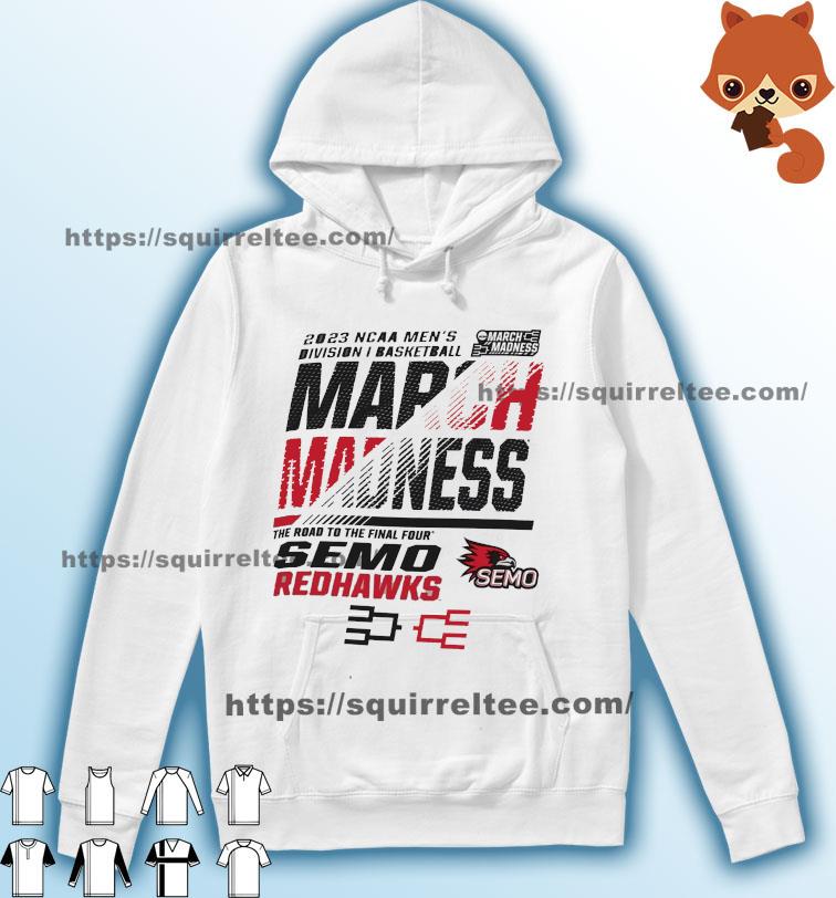 Semo Redhawks Men's Basketball 2023 NCAA March Madness The Road To Final Four Shirt Hoodie