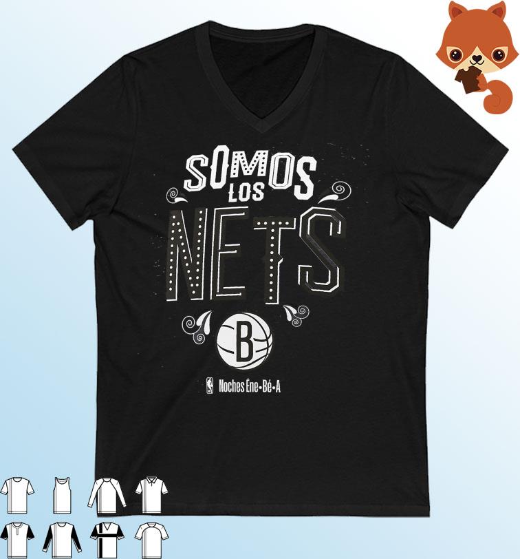 Somos Los Brooklyn Nets NBA Noches Ene-Be-A Shirt
