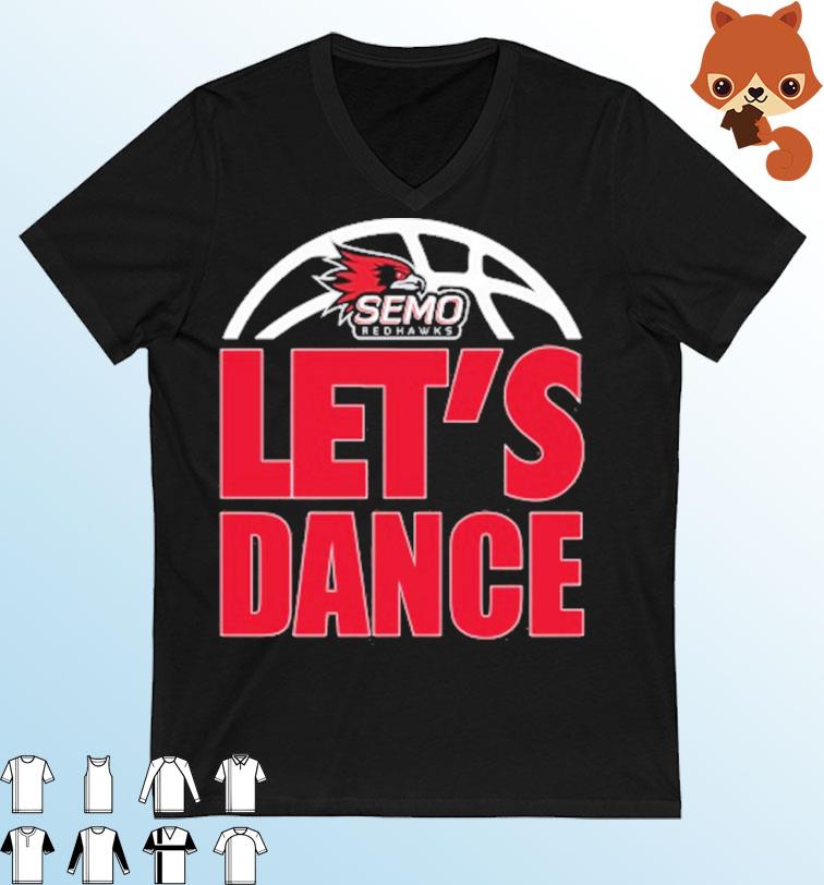 Southeast Missouri State 2023 Let's Dance Basketball March Madness Shirt