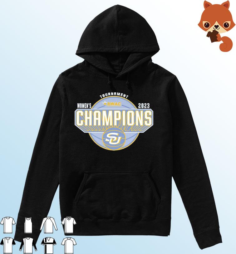 Southern University and A&M College Women's Basketball 2023 SWAC Tournament Champions Shirt Hoodie