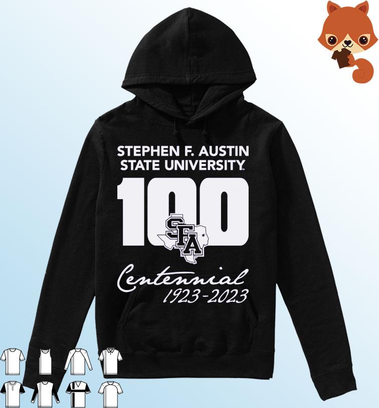 Stephen F. Austin Lumberjacks Centennial 100th Anniversary 1923-2023 Shirt Hoodie