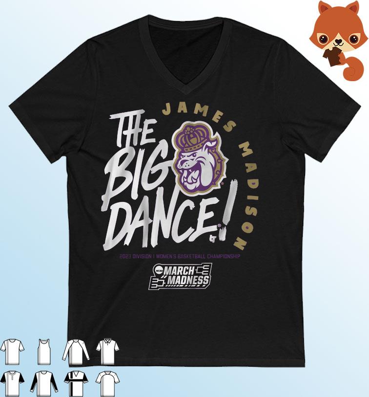 The Big Dance March Madness 2023 JMU Madison Shirt
