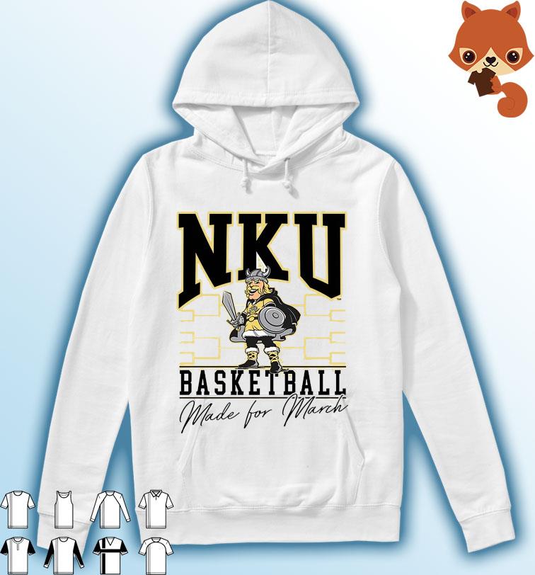 The Made For March NKU Basketball Shirt Hoodie