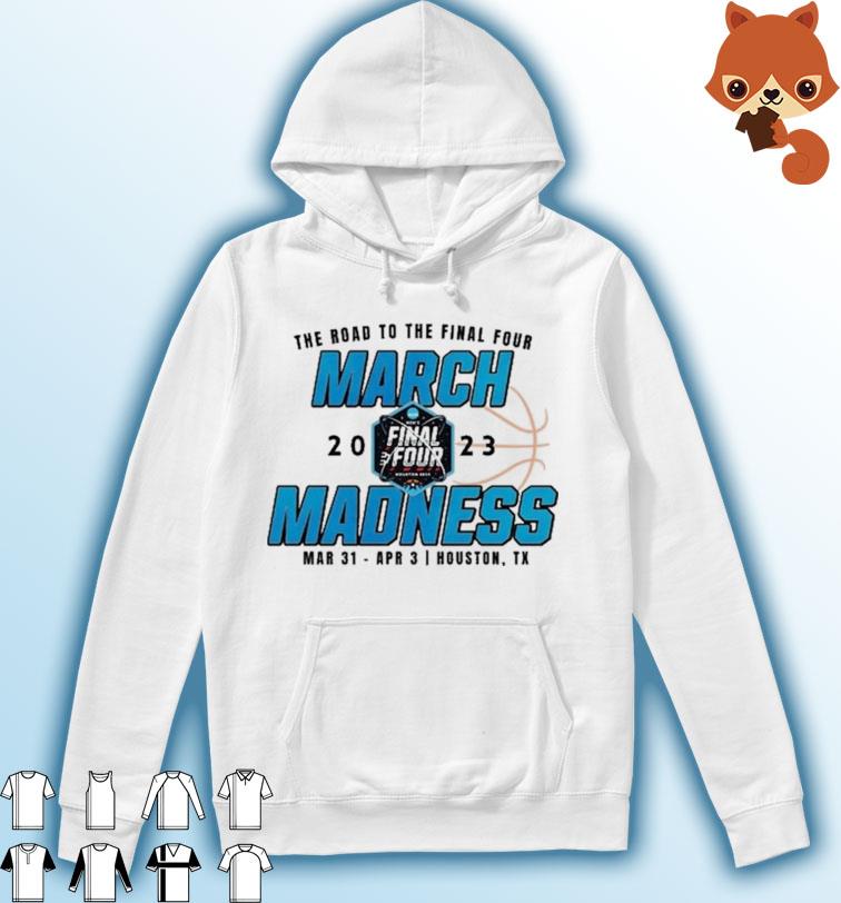 The Road To The Final Four March Madness 2023 Shirt Hoodie