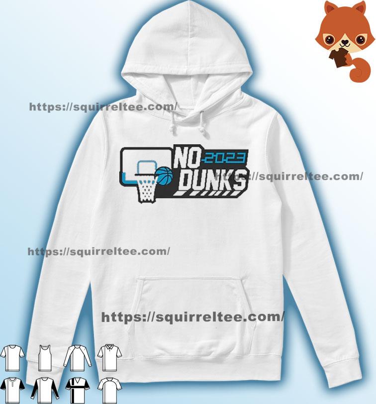 Wedgie No Dunks 2023 NCAA March Madness Shirt Hoodie